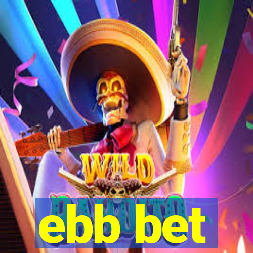 ebb bet